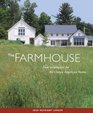 The Farmhouse New Inspiration for the Classic American Home