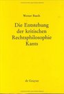Die Entstehung Der Kritischen Rechtsphilosophie Kants 17621780