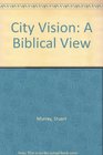 City Vision A Biblical View