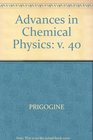 Advances in Chemical Physics Vol 40