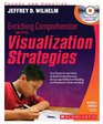 Enriching Comprehension With Visualization Strategies Text Elements and Ideas to Build Comprehension Encourage Reflective Reading and Represent Understanding