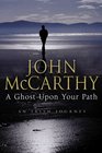 A Ghost Upon Your Path An Irish Journey