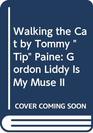 Walking the Cat by Tommy  Tip Paine Gordon Liddy Is My Muse II