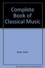 Complete Book of Classical Music