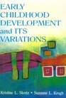 Early Childhood Development and Its Variations