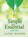 Simple and Essential A Guide to Natural Healing with Essential Oils