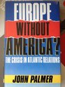 Europe without America The crisis in Atlantic relations