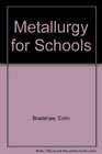 Metallurgy for Schools