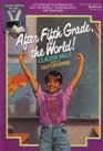 After Fifth Grade the World