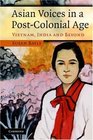 Asian Voices in a PostColonial Age Vietnam India and Beyond