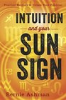 Intuition and Your Sun Sign Practical Methods to Unlock Your Potential
