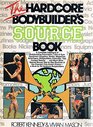 The Hardcore Bodybuilder's Source Book