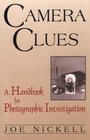 Camera Clues A Handbook of Photographic Investigation