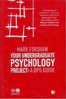 Your Undergraduate Psychology Project A BPS Guide