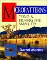 Micropatterns: Tying and Fishing the Small Fly