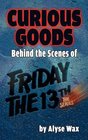 Curious Goods Behind the Scenes of Friday the 13th The Series