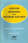 AGELESS REMEDIES FROM MOTHERS KITCHENS