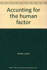 Accounting for the human factor