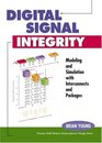 Digital Signal Integrity Modeling and Simulation with Interconnects and Packages