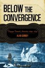 Below the Convergence Voyages Toward Antarctica 16991839