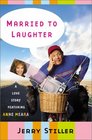 Married to Laughter A Love Story Featuring Anne Meara