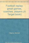 Football replay great games coaches players