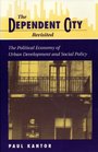 The Dependent City Revisited The Political Economy Of Urban Development And Social Policy