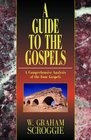 A Guide to the Gospels A Comprehensive Analysis of the Four Gospels
