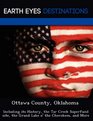 Ottawa County Oklahoma Including its History the Tar Creek Superfund site the Grand Lake o' the Cherokees and More