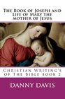 Christian Writing's Of The Bible The History Of Joseph The Carpenter And Mary The Mother Of Jesus