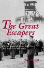 The Great Escapers The Full Story of the Second World War's Most Remarkable Mass Escape