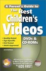 A Parent's Guide to the Best Children's Videos DVDs and CDROMs
