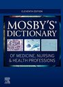 Mosby's Dictionary of Medicine Nursing  Health Professions
