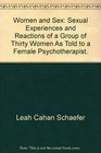 Women and Sex Sexual Experiences and Reactions of a Group of Thirty Women as Told to a Female Psychotherapist