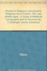 Religious Art in France The Late Middle Ages  A Study of Medieval Iconography and Its Sources