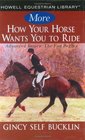 More How Your Horse Wants You to Ride Advanced Basics The Fun Begins