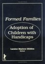 Formed Families Adoption of Children With Handicaps