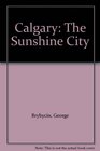 Calgary The Sunshine City