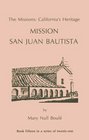 The Missions California's Heritage  Mission San Juan Bautista