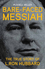 Barefaced Messiah  the True Story of L Ron Hubbard