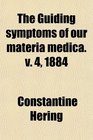 The Guiding symptoms of our materia medica v 4 1884