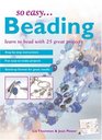 So EasyBeading Learn to Bead with 25 Great Projects