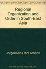Regional organization and order in SouthEast Asia