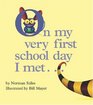 On My Very First School Day I Met
