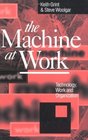 The Machine at Work Technology Work and Organization