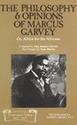 The Philosophy and Opinions of Marcus Garvey Or Africa for the Africans