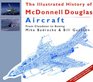The Illustrated History of McDonnell Douglas Aircraft  From Cloudster to Boeing