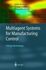 Multiagent Systems for Manufacturing Control