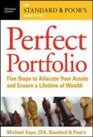 The Standard  Poor's Guide to the Perfect Portfolio 5 Steps to Allocate Your Assets and Ensure a Lifetime of Wealth