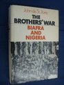 The Brothers' War Biafra and Nigeria
